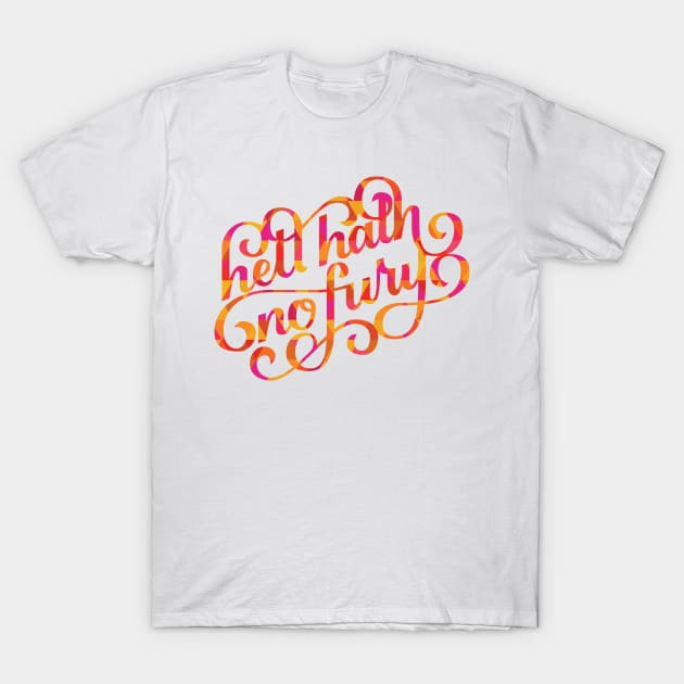 Hell Hath No Fury T-Shirt by polliadesign